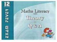 EXAM FEVER MATHS LITERACY GR 12 (STUDY GUIDE AND WORKBOOK)