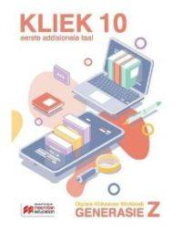 KLIEK VIR GENERASIE Z GR 10 (EERSTE ADDISIONELE TAAL) (WERKBOEK)