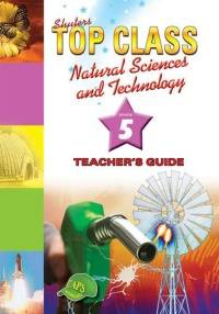 TOP CLASS NATURAL SCIENCES AND TECHNOLOGY GR 5 (TEACHERS GUIDE)