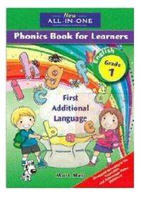NEW ALL IN 1 PHONICS FIRST ADDITIONAL LANGUAGE GR 1 (LEARNERS BOOK)