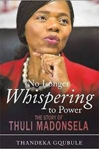 NO LONGER WHISPERING TO POWER THE STORY OF THULI MADONSELA (PB)