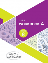 ABC OF MATHEMATICS GR8 ALGEBRA 1 (LEARNER WORKBOOK)